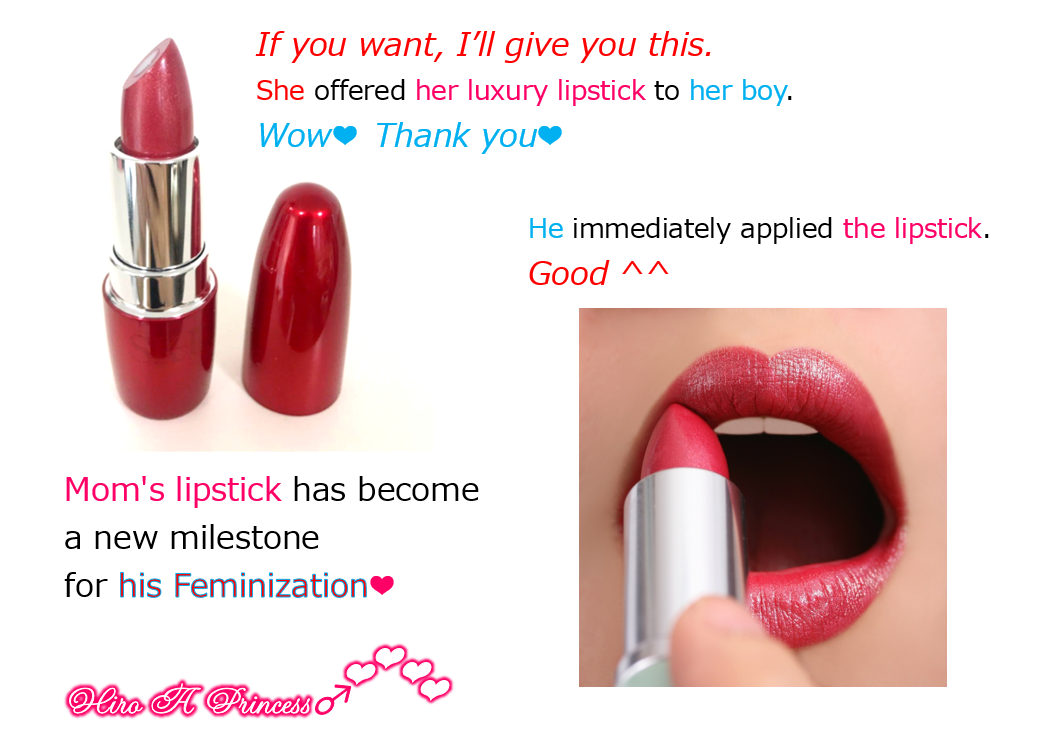 Moms lipstick is a milestone for his Feminization E